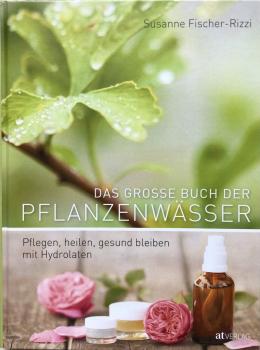 Das grosse Buch der Pflanzenwässer